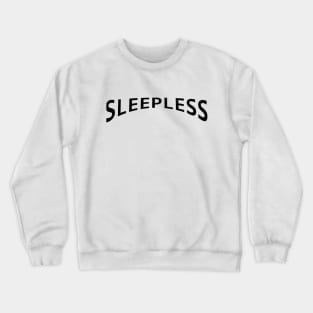 sleepless Crewneck Sweatshirt